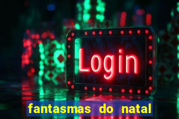 fantasmas do natal passado, presente e futuro fantasma do passado